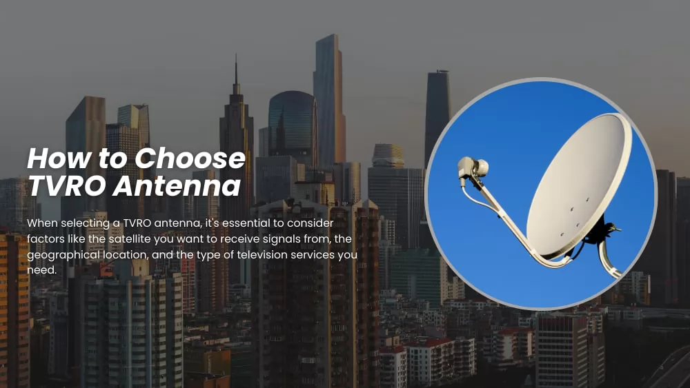 How to choose TVRO antenna